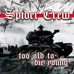 Spider Crew : Too Old to Die Young